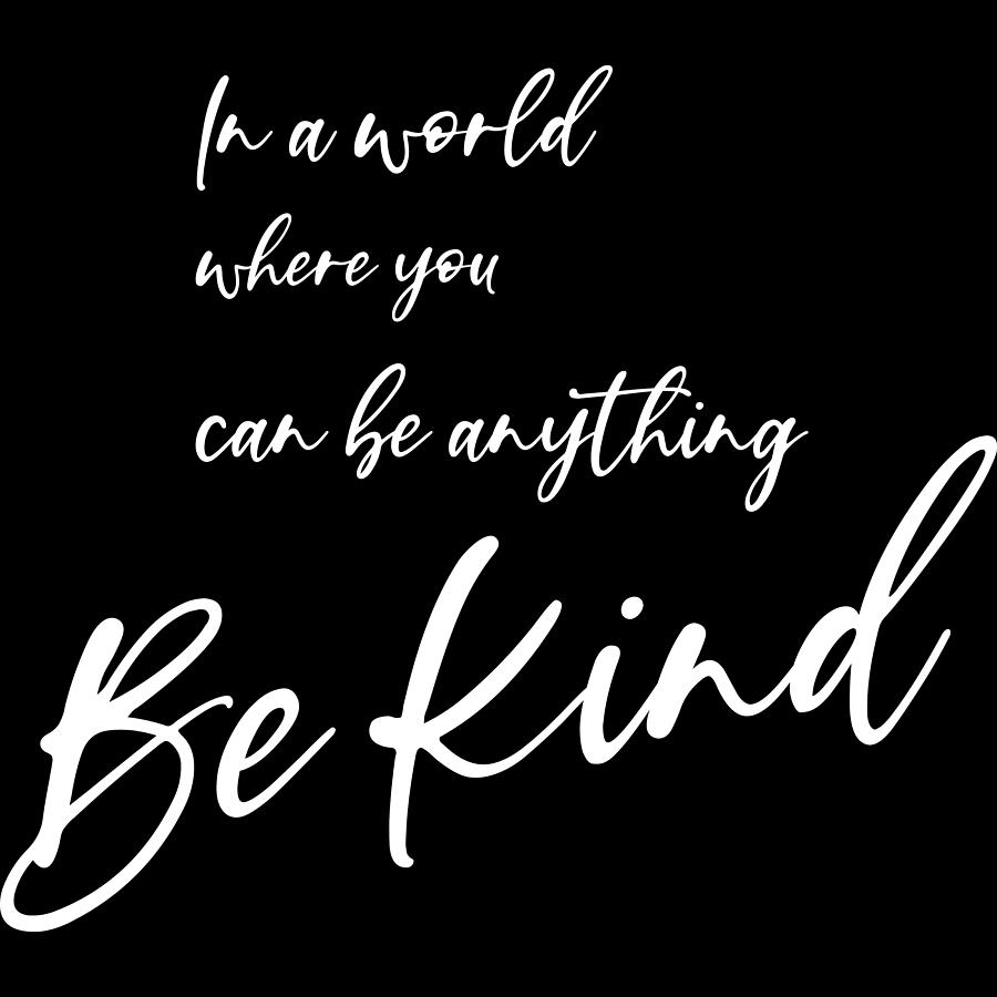 Be Kind Calligraphy Digital Art by Sweet Birdie Studio - Fine Art America