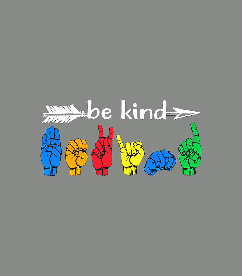 Be kind cute ASL american sign language gift Digital Art by Khizrx ...