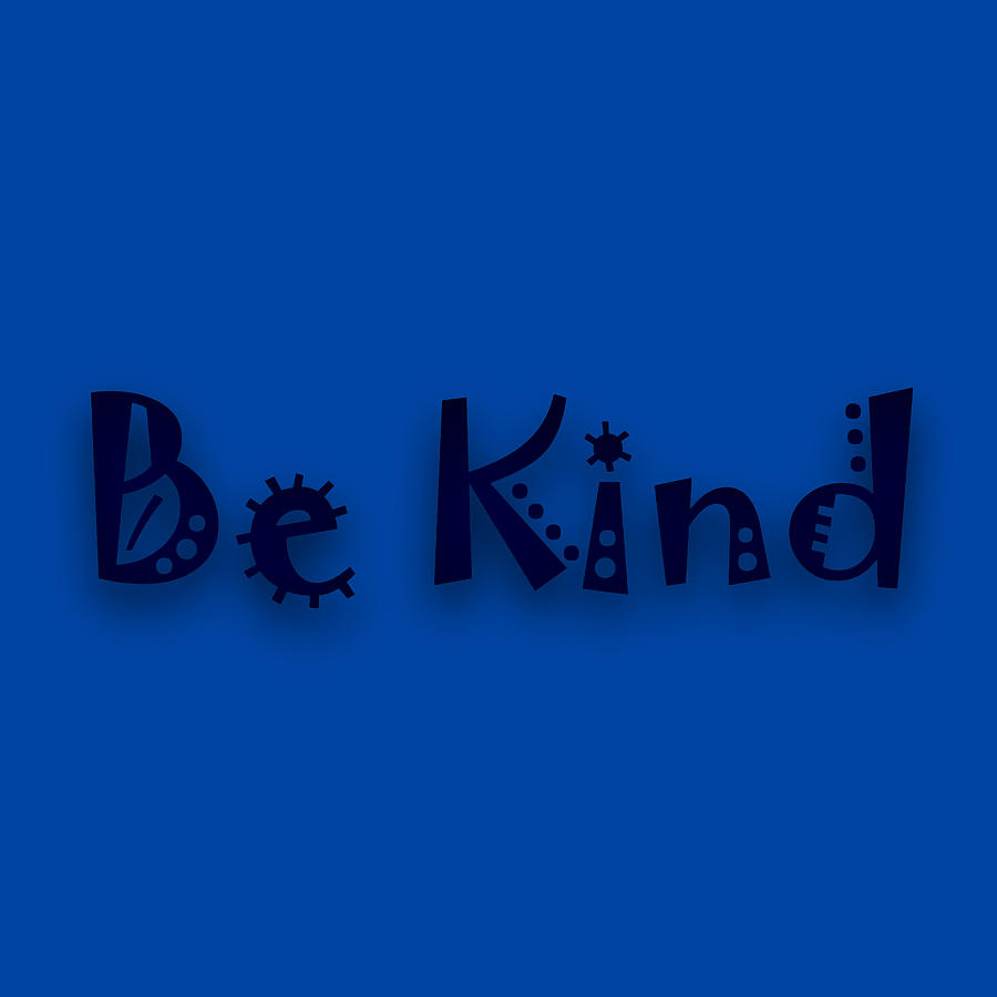 Be Kind Mixed Media by Marvin Blaine