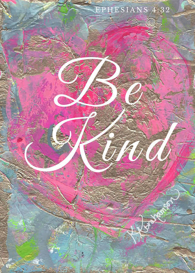 Be Kind on Abstract Heart 44 Painting by Kristen Abrahamson