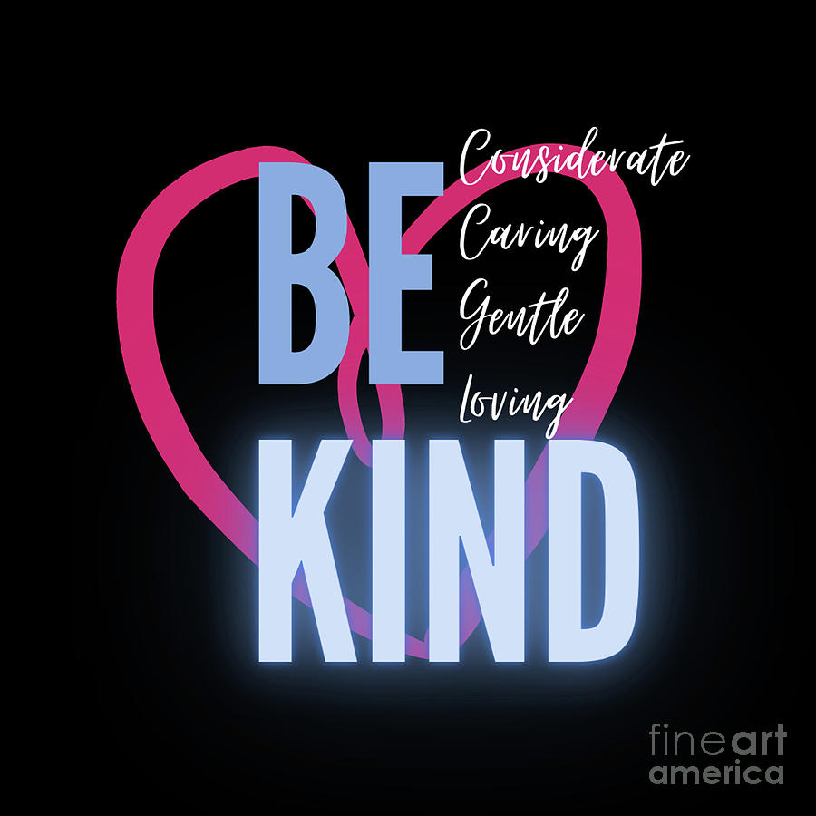 Be Kind Photograph by Tina Uihlein