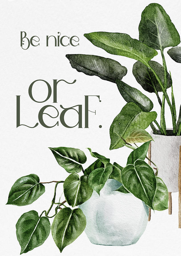 Be Nice Or Leaf Digital Art by Sambel Pedes