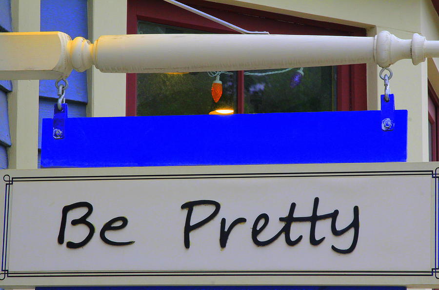 Be Pretty Photograph by Fiona Kennard