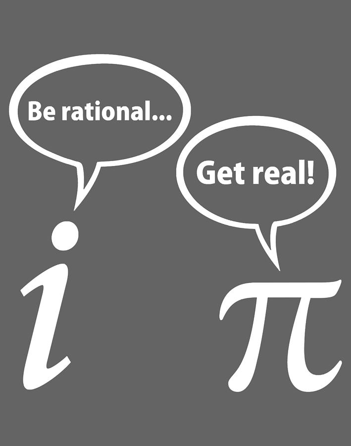 Be Rational Get Real Imaginary Math Pi Digital Art by Thang Vuong Dang ...