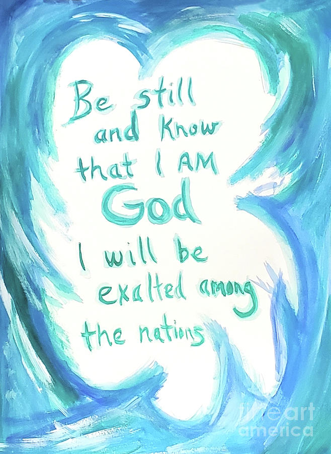 Be Still And Know Painting by Curtis Sikes