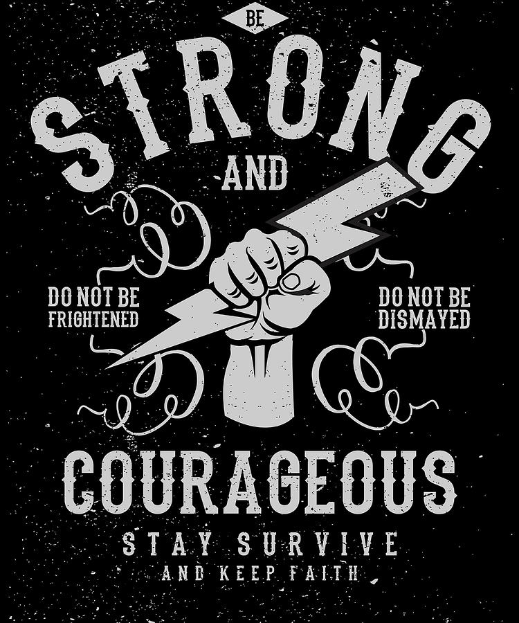 Be Strong and Courageous Digital Art by Jacob Zelazny - Fine Art America