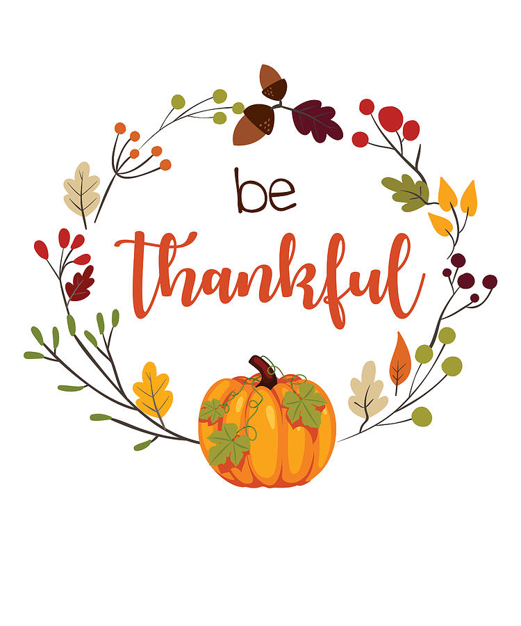Be Thankful And Happy Thanksgiving Day Digital Art by Anh Phan - Pixels  Merch