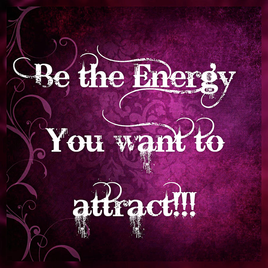 Be the Energy You Want to Attract Berry Digital Art by Sophia Gaki Artworks
