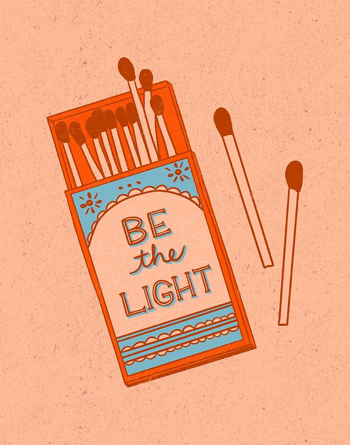 Be the Light Digital Art by Blenda Studio