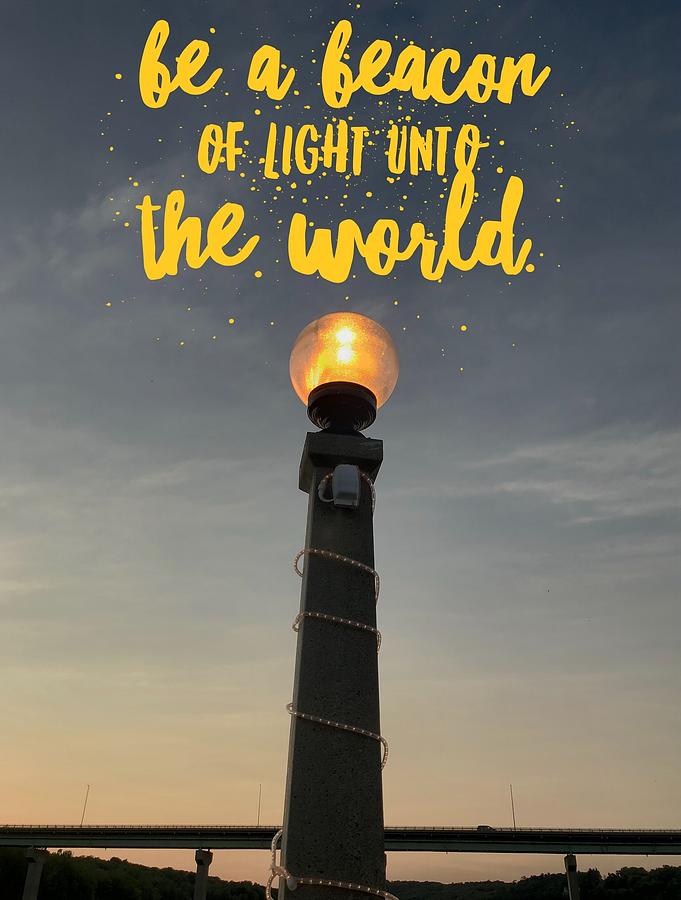 Be the Light Photograph by Lisa Pearlman