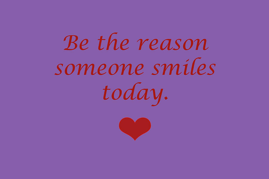 Love Digital Art - Be The Reason Someone Smiles Today Red On Purple by Johanna Hurmerinta Love Digital Art - Be The Reason Someone Smiles Today Red On Purple by Johanna Hurmerinta