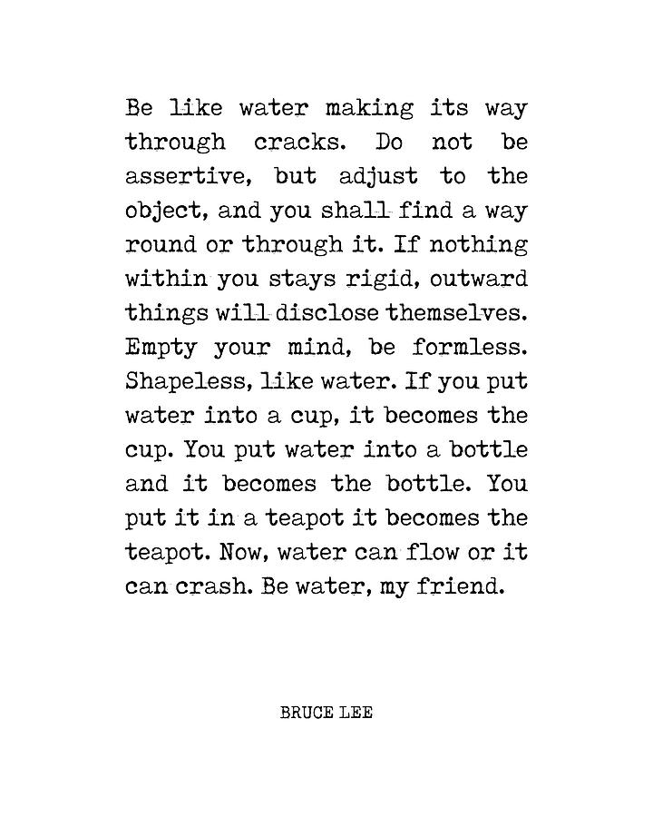 Be Water, My Friend - Bruce Lee Quote 1 - Typewriter Print - Motivational Digital Art by Studio Grafiikka