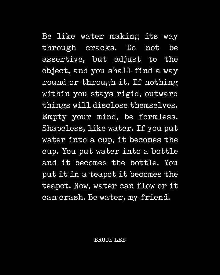 Be Water, My Friend - Bruce Lee Quote 2 - Typewriter Print - Motivational Digital Art by Studio Grafiikka
