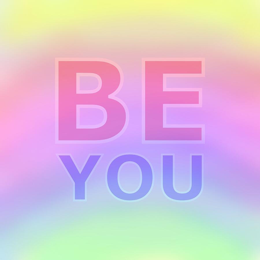 Be You Text Art Digital Art by Pamela Williams
