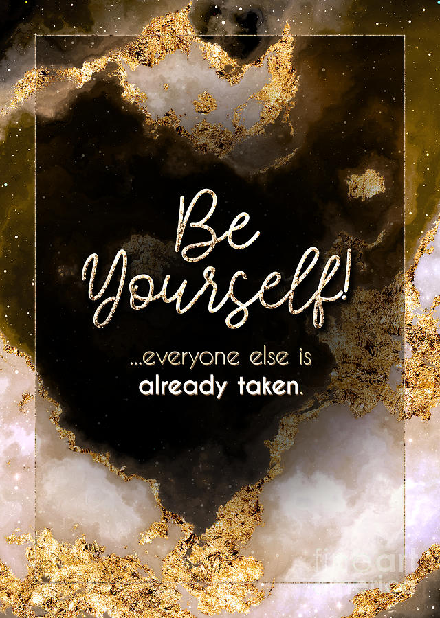 Be Yourself Gold Motivational Art n.0011 Painting by Holy Rock Design
