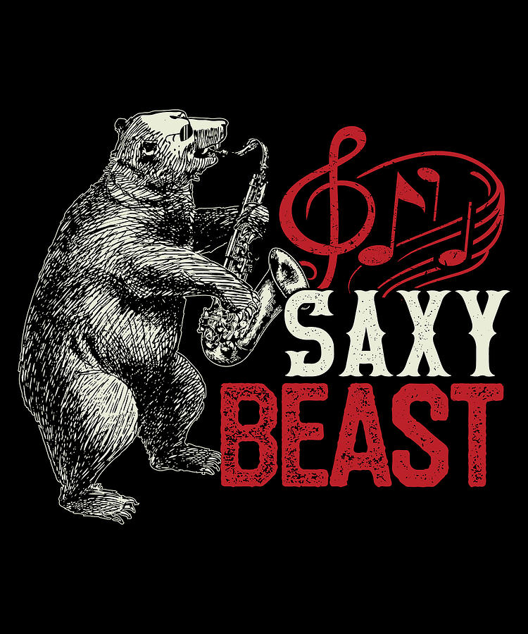 Bear Saxophone Saxy Beast Funny Band Music Digital Art by Michael S - Fine  Art America