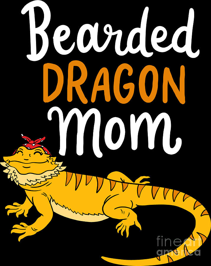Bearded Dragon Mom Pogona Reptile Mothers Day T Digital Art By Haselshirt Pixels 