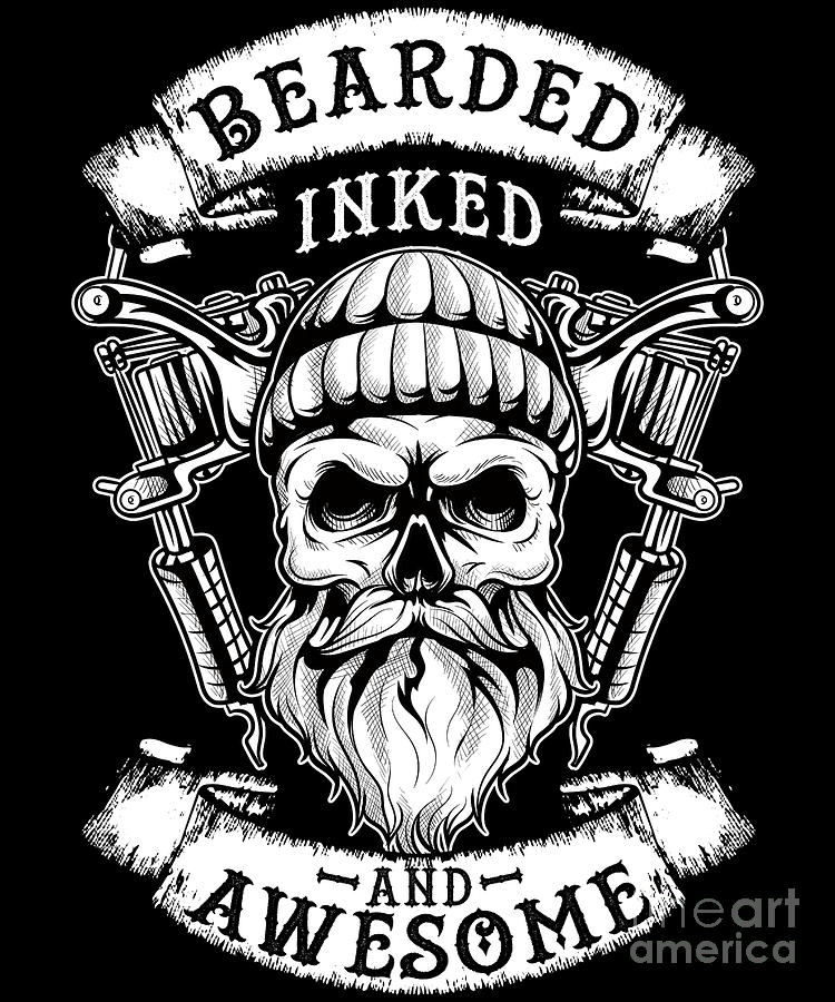 Bearded Inked And Awesome Badass Dad Digital Art by The Perfect ...