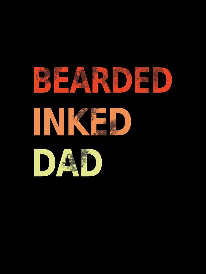 Fathers Day Digital Art - Bearded Inked Dad Funny for Daddy PaPa Vintage T-Shirt T-Shirt by Aimad Bousbaisse