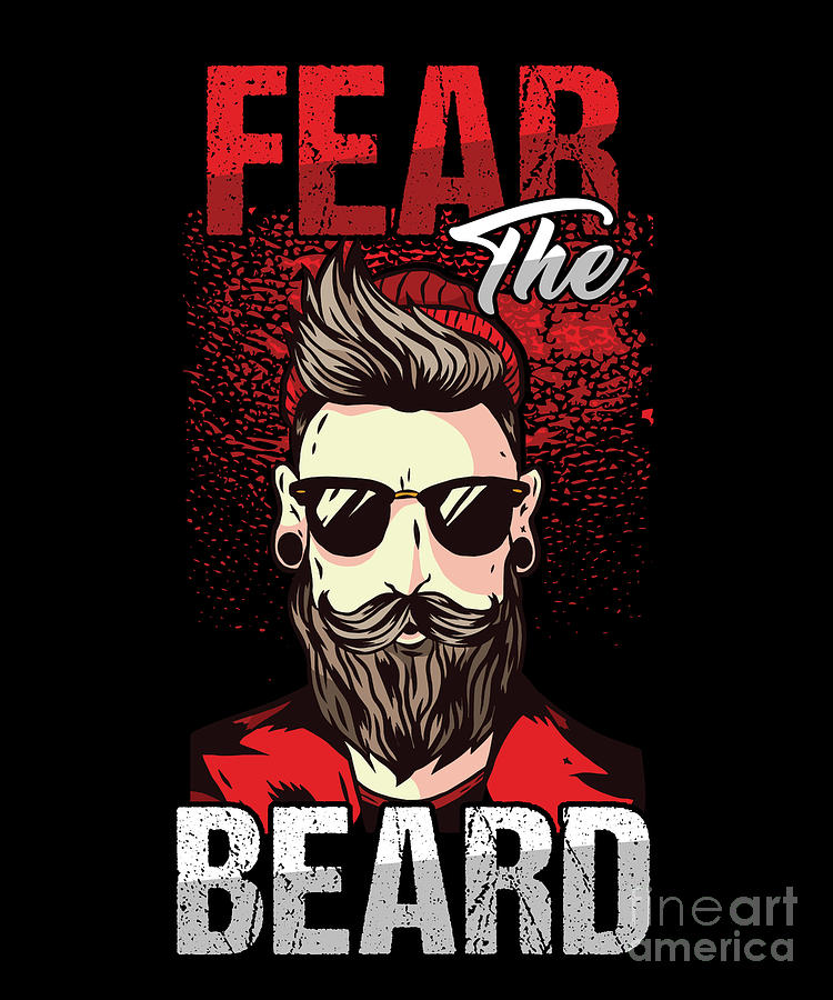 Bearded Men Beards Mustaches T Fear The Beard Funny Facial Hair Digital Art By Thomas Larch