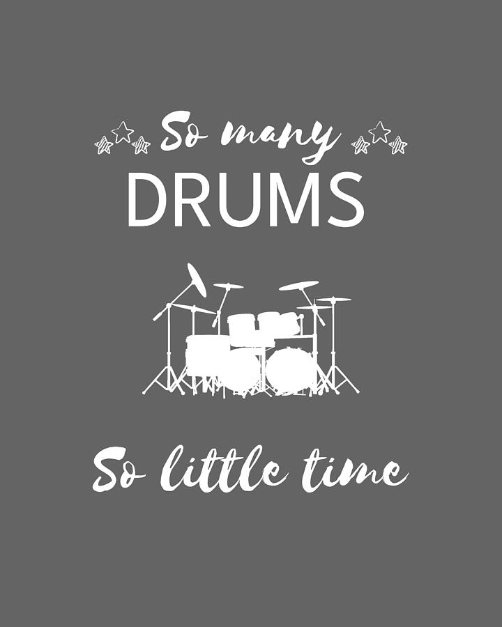 Music Digital Art - Beats  Laughs So Many Drums So Little Time by Drums Tee