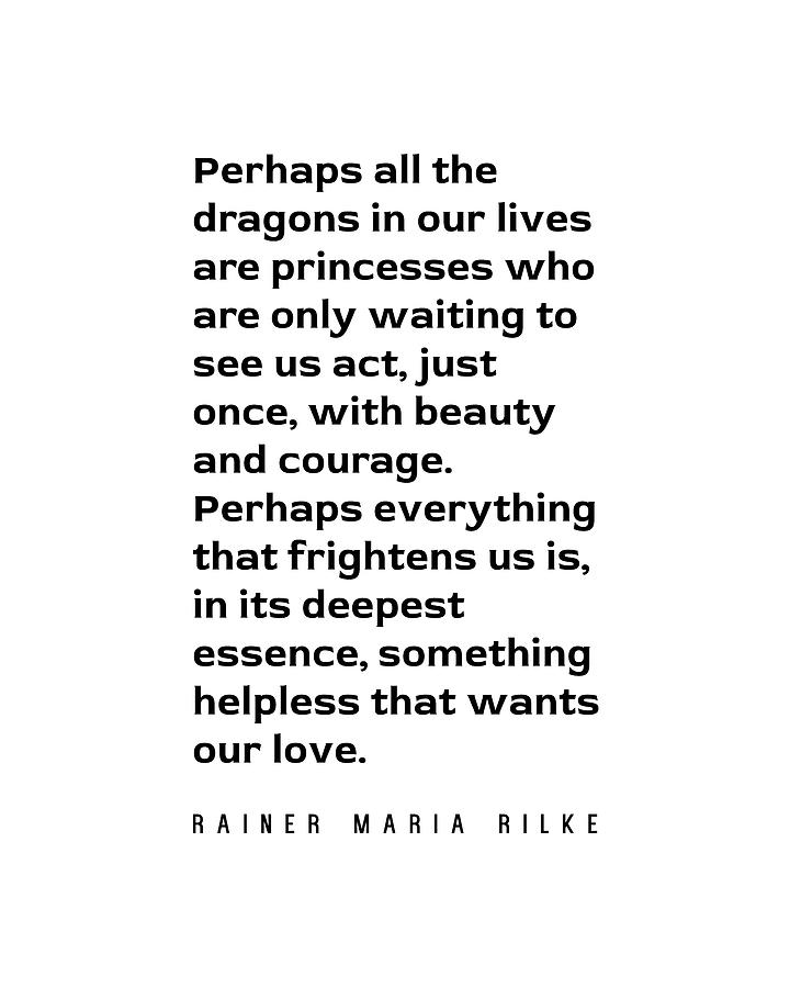 Beauty, Courage and Love - Rainer Maria Rilke Quote - Typography Print 1 Digital Art by Studio Grafiikka