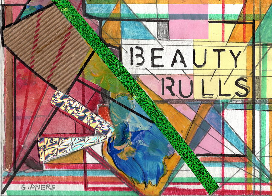 Beauty Rules Mixed Media by Glen Ayers Beauty Rules Mixed Media by Glen Ayers