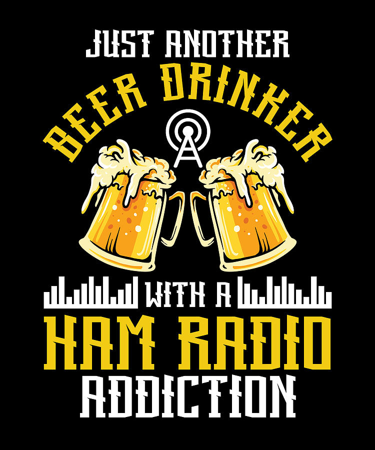 Beer Drinker Ham Radio Operator Amateur Radio Digital Art by Florian ...