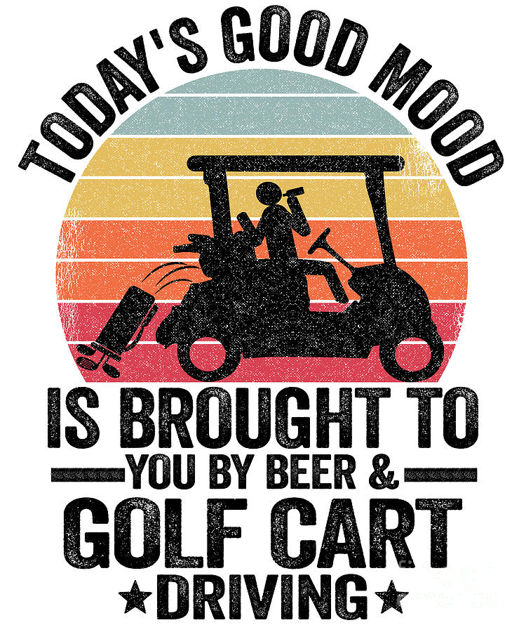 Beer Golf Cart Funny Golfer Vintage Golfing Quotes Digital Art by Lisa ...