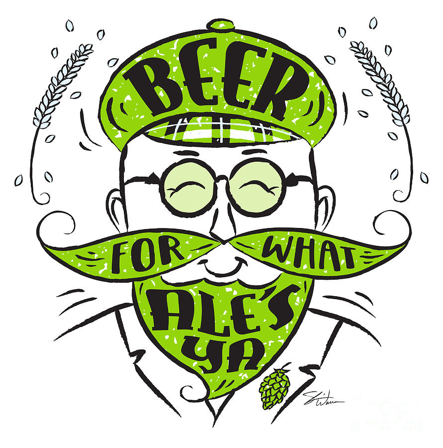 Beer-Good for What Ales Ya  Mixed Media by Shari Warren