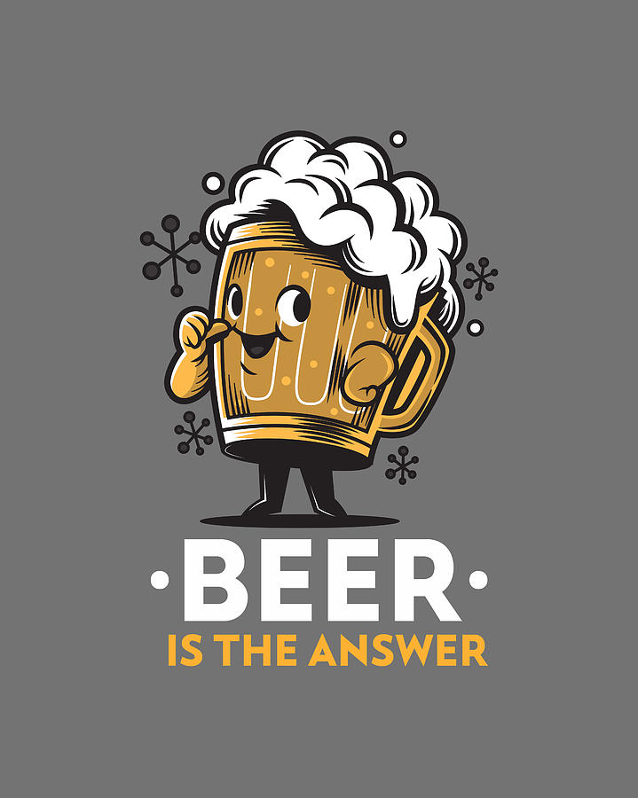 Beer is the Answer Funny Quote Digital Art by Matthias Hauser