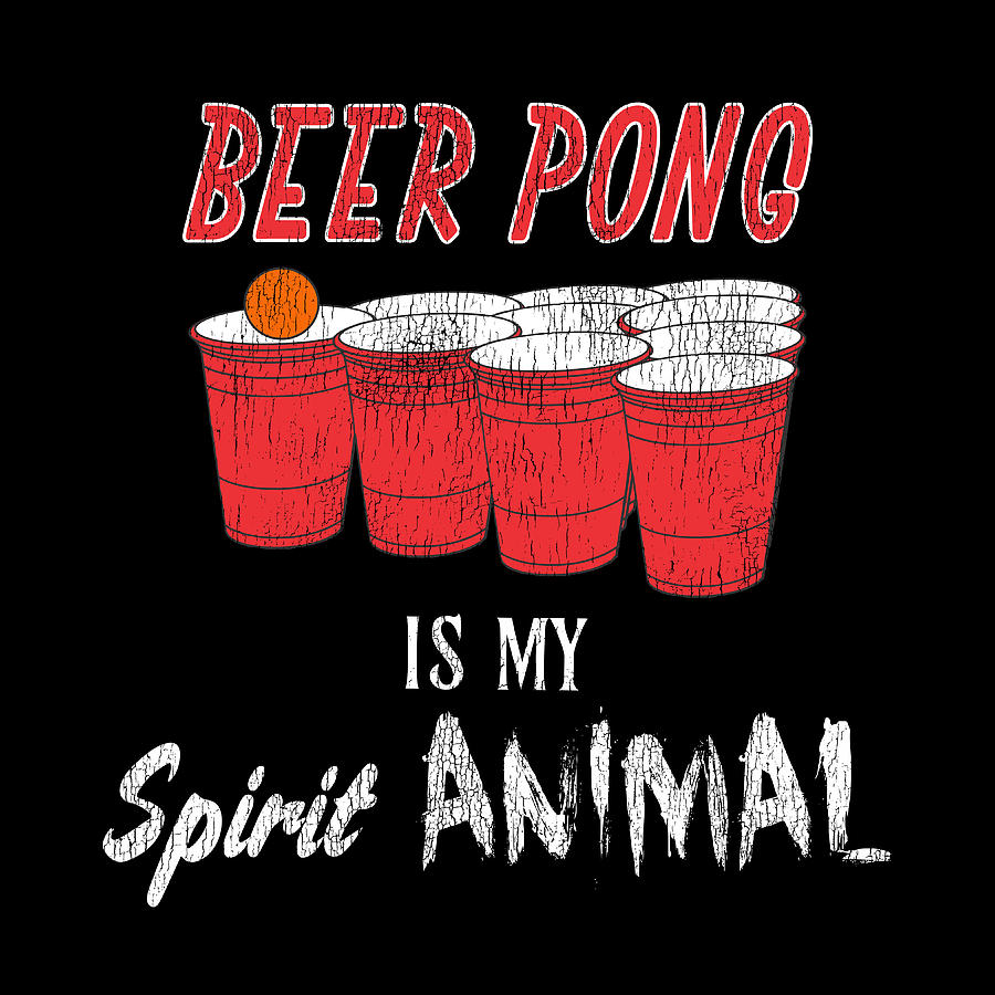Beer Pong Is My Spirit Animal Digital Art