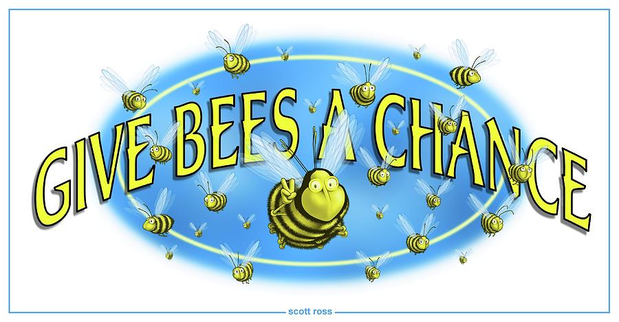 Give Bees A Chance Digital Art by Scott Ross