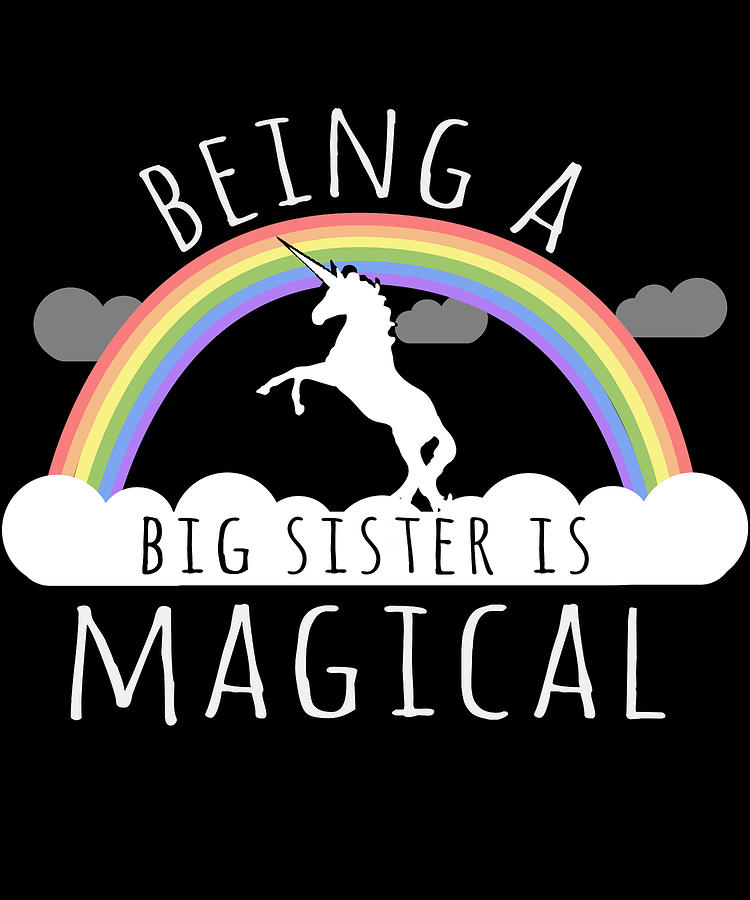 Being A Big Sister Magical Digital Art by Flippin Sweet Gear