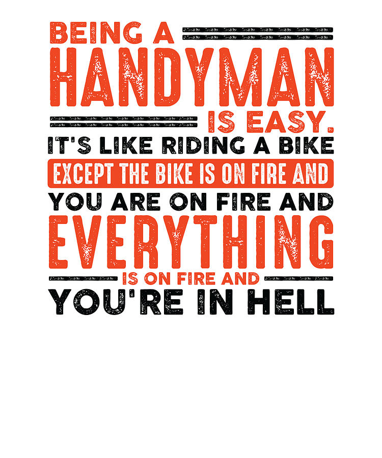 Being a Handyman Is Easy Shirt Everything On Fire