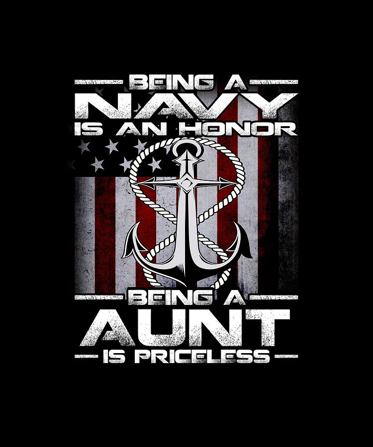 Being A Navy Is An Honor Being A Aunt Is Priceless Drawing By Dhbubble 