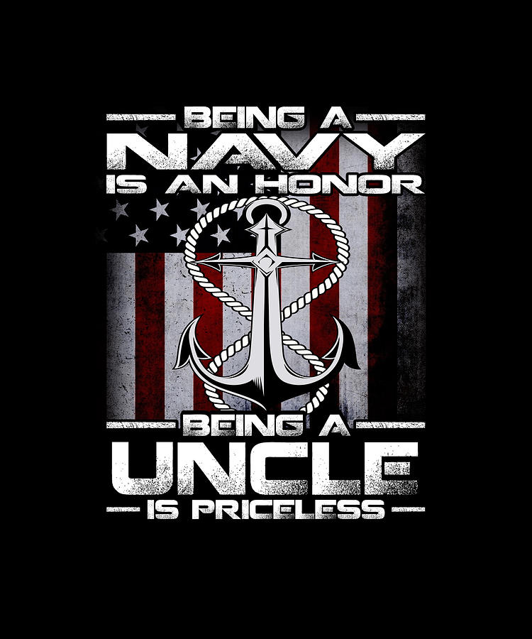 Being a Navy is an honor being a UNCLE Is Priceless Drawing by DHBubble ...