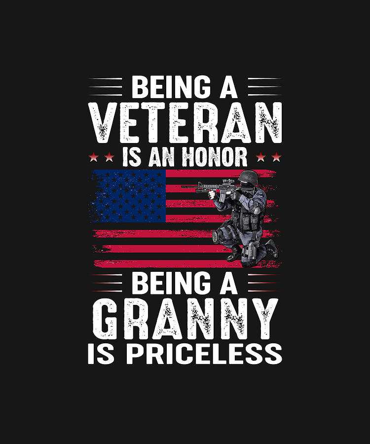 Being A Veteran Is An Honor Being A GRANNY Is Priceless Drawing by ...