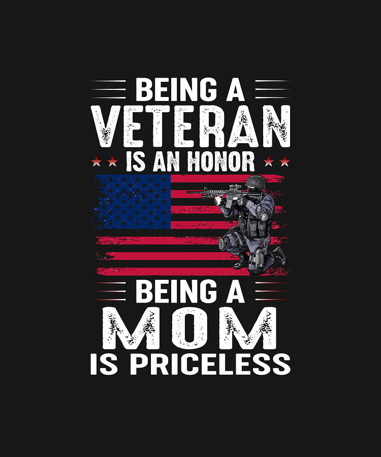 Being A Veteran Is An Honor Being A MOM Is Priceless Drawing by ...