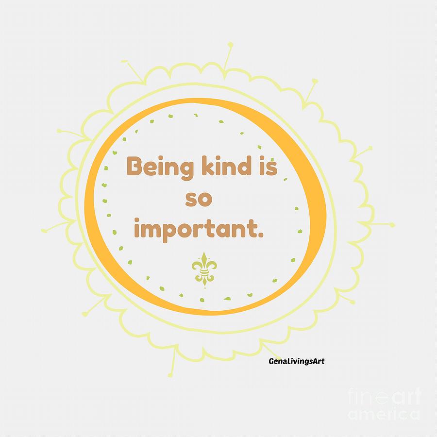 Being kind is so important mug Digital Art by Gena Livings