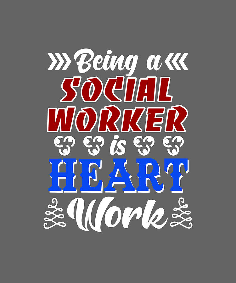 Being Social Worker Is Heart Work Digital Art by Felix - Fine Art America