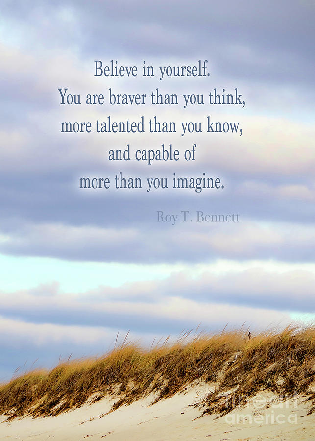Believe in yourself Photograph by Marcy Ford