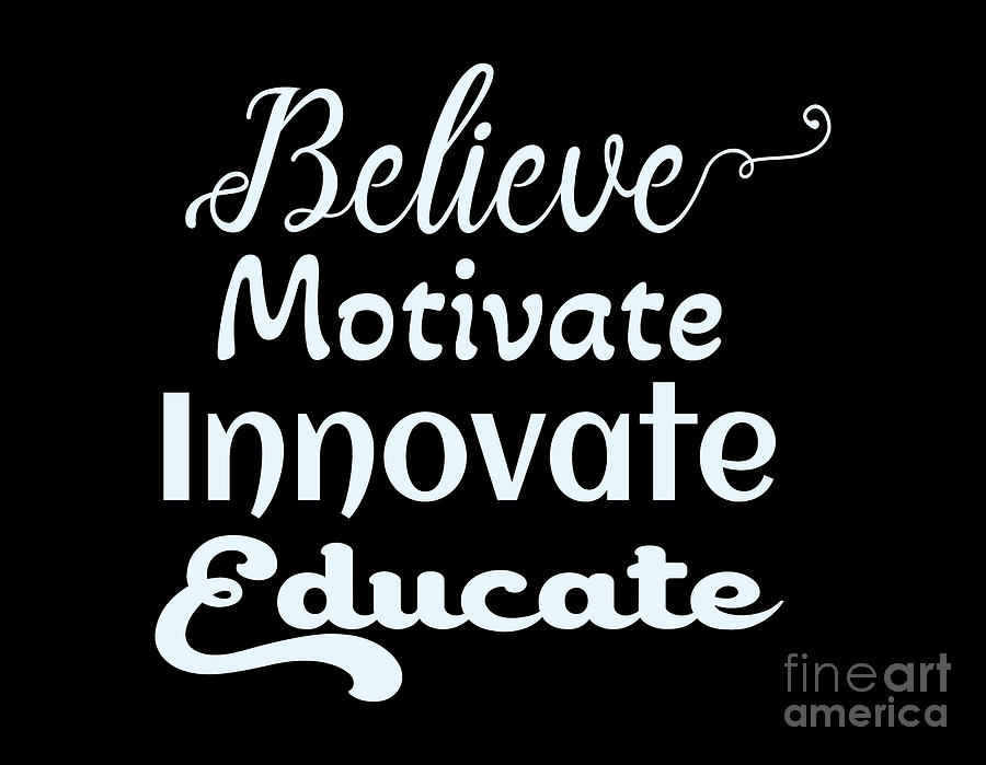 Believe, Motivate, Innovate, Educate, Teacher Sweatshirt, Trendy Crewneck Sweatshirt,  Digital Art by David Millenheft
