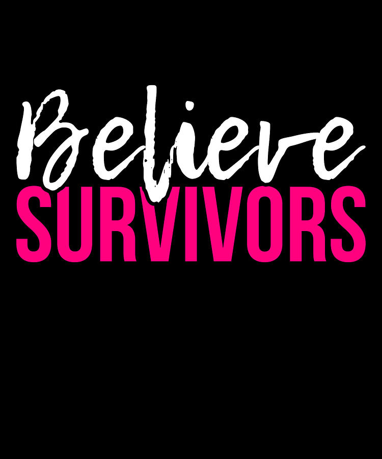 Believe Survivors Assault Awareness Digital Art by Flippin Sweet Gear