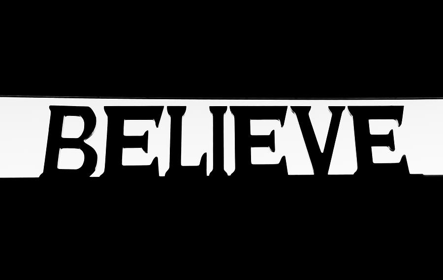 Believe  Photograph by Terry Walsh