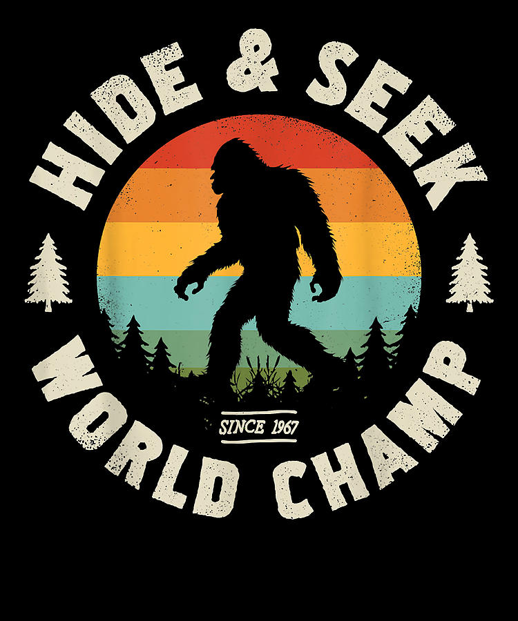 Beneficial Work Bigfoot Hide And Seek World Champion Sasquatch Retro ...