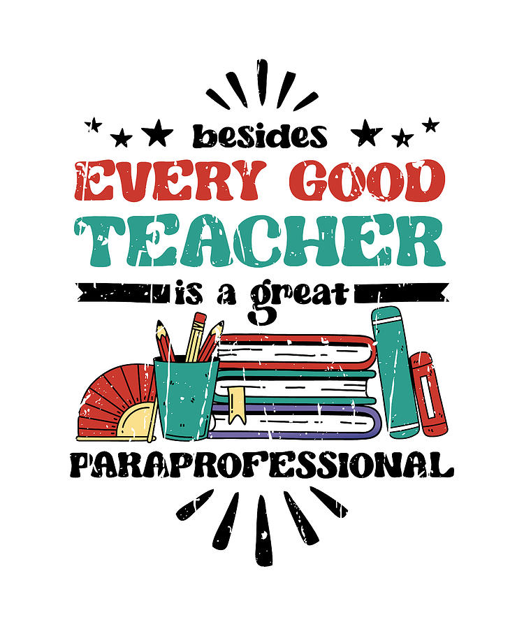 Besides every good teacher is a great paraprofessional - teacher ...