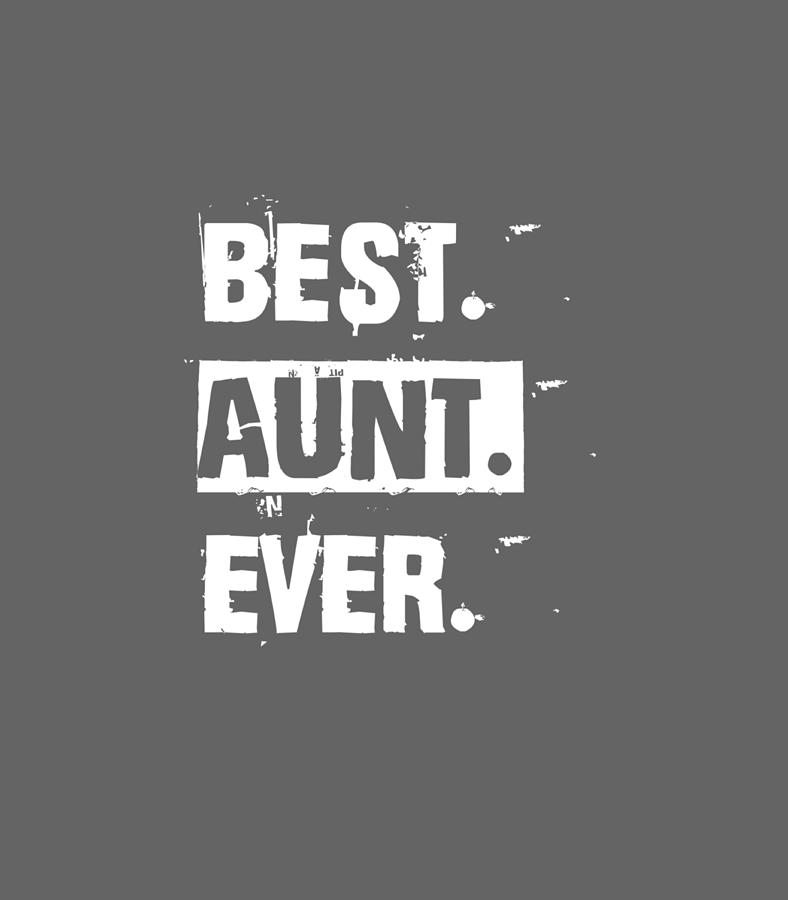 Best Aunt Ever Auntie Mothers Day Digital Art By Zimifm Harbu Fine Art America