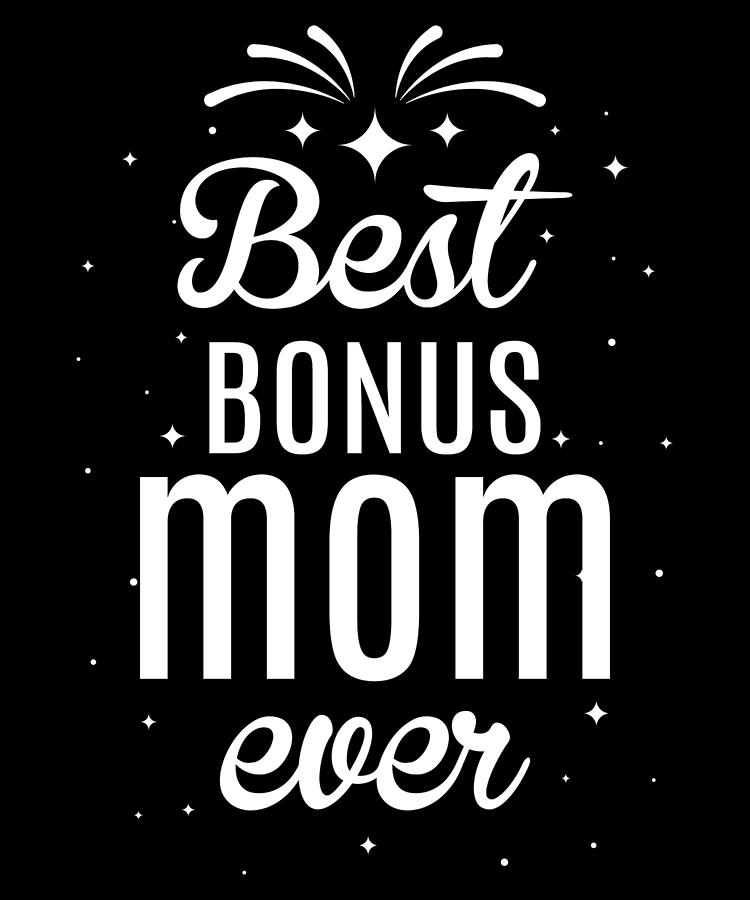 Best Bonus Mom Ever Stepmom Digital Art By Michael S