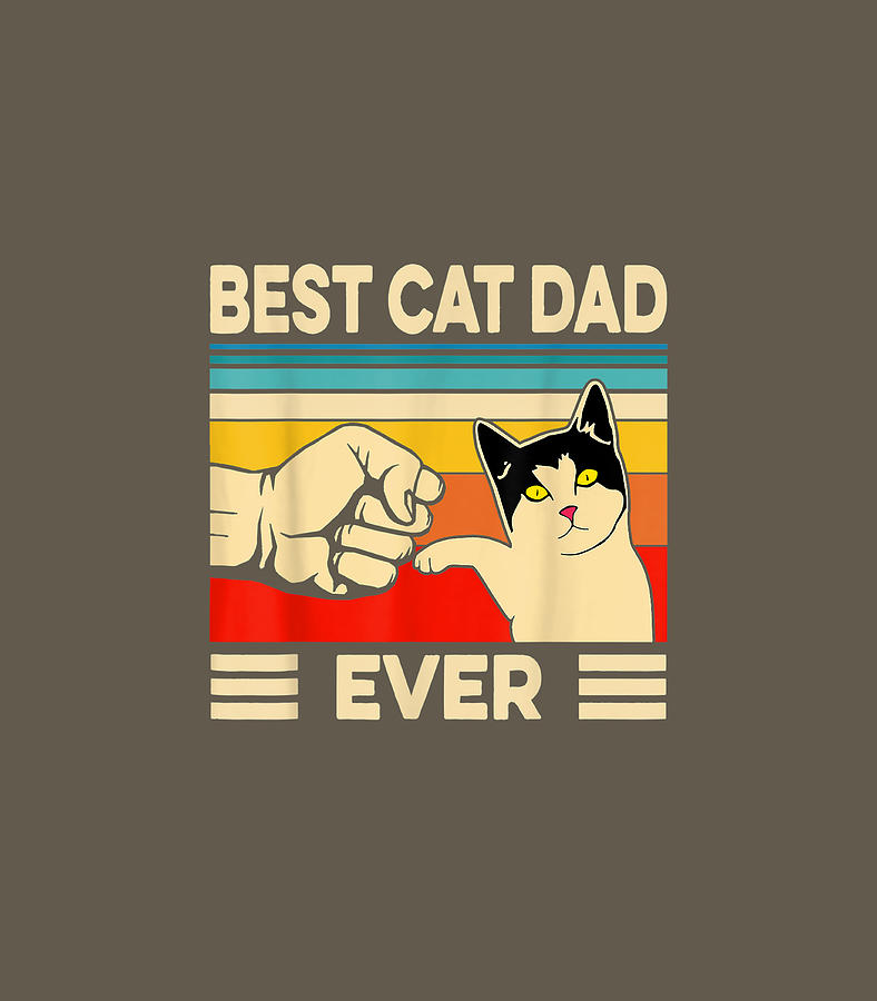 Best Cat Dad Ever Funny Cat Daddy Father Day Digital Art By Dennis 